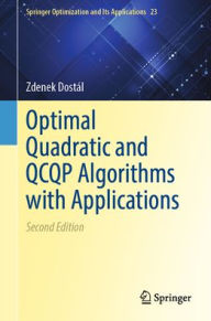 Title: Optimal Quadratic Programming and QCQP Algorithms with Case Studies, Author: Zdenek Dostál