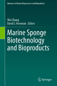Title: Marine Sponge Biotechnology and Bioproducts, Author: Wei Zhang