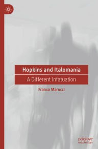 Title: Hopkins and Italomania: A Different Infatuation, Author: Franco Marucci