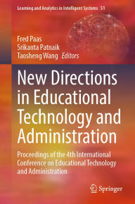 Title: New Directions in Educational Technology and Administration: Proceedings of the 4th International Conference on Educational Technology and Administration, Author: Fred Paas