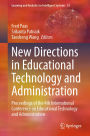 New Directions in Educational Technology and Administration: Proceedings of the 4th International Conference on Educational Technology and Administration