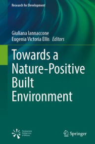 Title: Towards a Nature-Positive Built Environment, Author: Giuliana Iannaccone