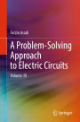 A Problem-Solving Approach to Electric Circuits: Volume III