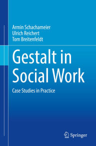 Title: Gestalt in Social Work: Case Studies in Practice, Author: Armin Schachameier