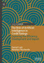 The Risk of Artificial Intelligence in Credit Ratings: Exploring the Efficiency, Development and Impact