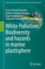 White Pollution: Biodiversity and hazards in marine plastisphere