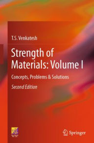 Title: Strength of Materials: Volume I: Concepts, Problems & Solutions, Author: T.S. Venkatesh