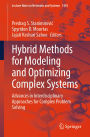 Hybrid Methods for Modeling and Optimizing Complex Systems: Advances in Interdisciplinary Approaches for Complex Problem Solving