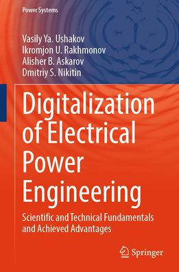 Digitalization of Electrical Power Engineering: Scientific and Technical Fundamentals and Achieved Advantages