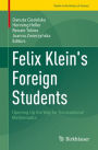 Felix Klein's Foreign Students: Opening Up the Way for Transnational Mathematics
