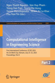 Title: Computational Intelligence in Engineering Science: First International Conference, ICCIES 2025, Ho Chi Minh City, Vietnam, July 23-25, 2025, Proceedings, Part II, Author: Ngoc Thanh Nguyen