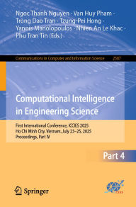 Title: Computational Intelligence in Engineering Science: First International Conference, ICCIES 2025, Ho Chi Minh City, Vietnam, July 23-25, 2025, Proceedings, Part IV, Author: Ngoc Thanh Nguyen