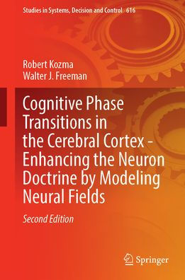 Cognitive Phase Transitions in the Cerebral Cortex - Enhancing the Neuron Doctrine by Modeling Neural Fields