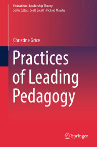 Title: Practices of Leading Pedagogy, Author: Christine Grice