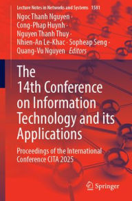 Title: The 14th Conference on Information Technology and its Applications: Proceedings of the International Conference CITA 2025, Author: Ngoc Thanh Nguyen