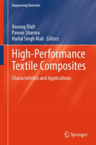 Title: High-Performance Textile Composites: Characteristics and Applications, Author: Anurag Dixit