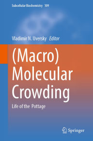 Title: (Macro)Molecular Crowding: Life of the Pottage, Author: Vladimir N. Uversky