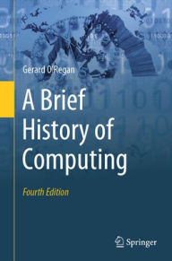 Title: A Brief History of Computing, Author: Gerard O'Regan