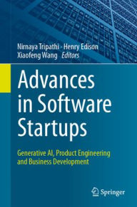 Title: Advances in Software Startups: Generative AI, Product Engineering and Business Development, Author: Nirnaya Tripathi