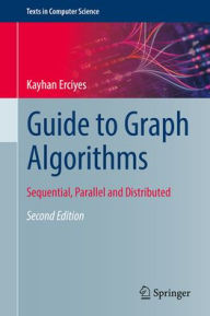 Title: Guide to Graph Algorithms: Sequential, Parallel and Distributed, Author: Kayhan Erciyes