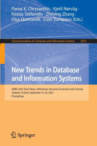 Title: New Trends in Database and Information Systems: ADBIS 2025 Short Papers, Workshops, Doctoral Consortium and Tutorials, Tampere, Finland, September 23-26, 2025, Proceedings, Author: Panos K. Chrysanthis