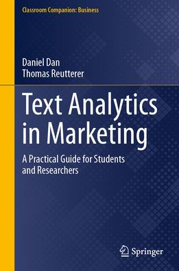 Text Analytics in Marketing: A Practical Guide for Students and Researchers