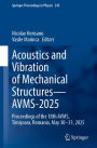 Acoustics and Vibration of Mechanical Structures-AVMS-2025: Proceedings of the 18th AVMS, Timisoara, Romania, May 30-31, 2025