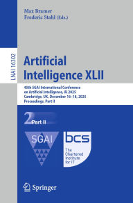 Title: Artificial Intelligence XLII: 45th SGAI International Conference on Artificial Intelligence, AI 2025, Cambridge, UK, December 16-18, 2025, Proceedings, Part II, Author: Max Bramer