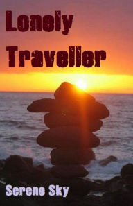 Title: Lonely Traveller, Author: Sereno Sky