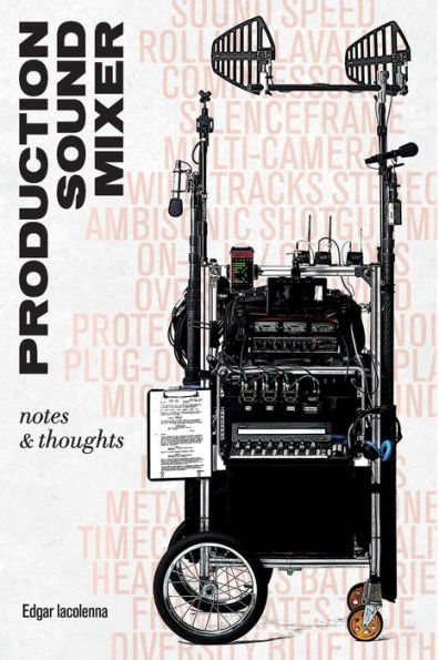 Production Sound Mixer: notes & thoughts
