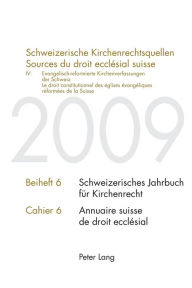 Title: Schweizerische Kirchenrechtsquellen IV / Sources du droit ecclésial suisse IV: Evangelisch-reformierte Kirchenverfassungen / le droit constitutionnel des églises évangéliques réformées de la Suisse, Author: Jakob Frey