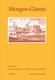 Title: Morgen-Glantz 19/2009: Zeitschrift der Christian Knorr von Rosenroth-Gesellschaft, Author: Rosmarie Zeller