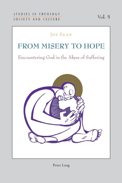 From Misery to Hope: Encountering God in the Abyss of Suffering