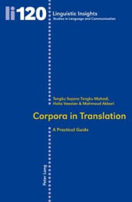 Title: Corpora in Translation: A Practical Guide, Author: Tengku Sepoa Tengku Mahadi
