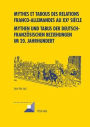 Mythes et tabous des relations franco-allemandes au XX<SUP>e</SUP>siecle. Mythen und Tabus der deutsch-franzoesischen Beziehungen im 20. Jahrhundert