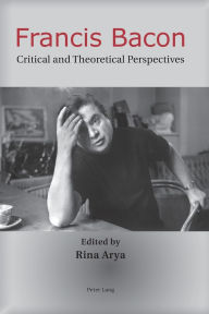 Francis Bacon: Critical and Theoretical Perspectives