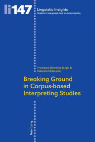 Title: Breaking Ground in Corpus-based Interpreting Studies, Author: Maurizio Gotti