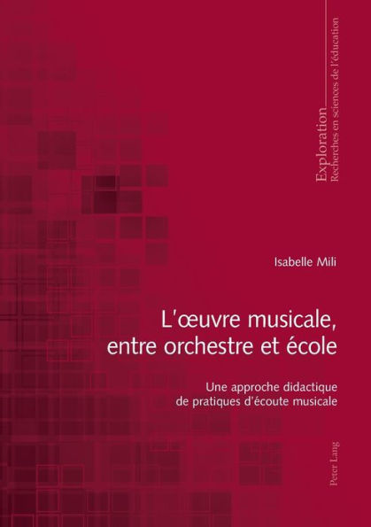 L'ouvre musicale, entre orchestre et école: Une approche didactique de pratiques d'écoute musicale