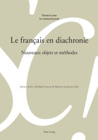 Title: Le français en diachronie: Nouveaux objets et méthodes, Author: Anne Carlier