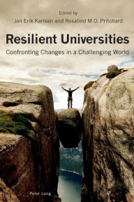 Title: Resilient Universities: Confronting Changes in a Challenging World, Author: Jan Erik Karlsen