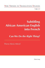 Title: Subtitling African American English into French: Can We Do the Right Thing?, Author: Pierre-Alexis Mével