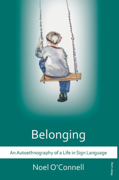 Belonging: An Autoethnography of a Life in Sign Language