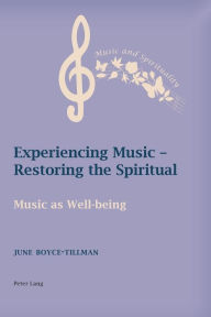 Title: Experiencing Music - Restoring the Spiritual: Music as Well-being, Author: June Boyce-Tillman