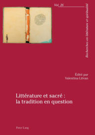 Title: Littérature et sacré : la tradition en question, Author: Valentina Litvan