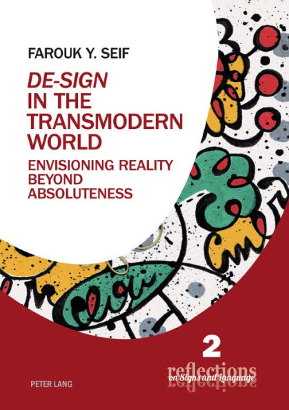 «De-Sign» in the Transmodern World: Envisioning Reality Beyond Absoluteness
