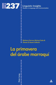 Title: La primavera del árabe marroquí, Author: Bárbara Herrero Muñoz-Cobo