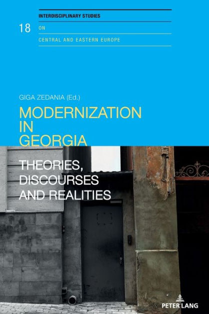 Modernization In Georgia Theories Discourses And Realities By Giga Zedania Paperback Barnes Noble