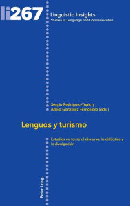 Title: Lenguas y turismo: Estudios en torno al discurso, la didáctica y la divulgación, Author: Maurizio Gotti
