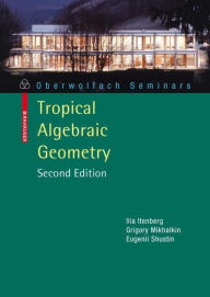 Title: Tropical Algebraic Geometry, Author: Ilia Itenberg
