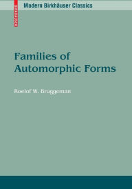 Title: Families of Automorphic Forms, Author: Roelof W. Bruggeman